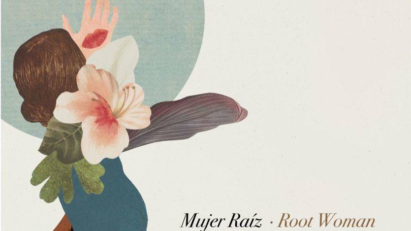 'Mujer raíz', un extraordinario disco para seguir en la lucha por los derechos femeninos