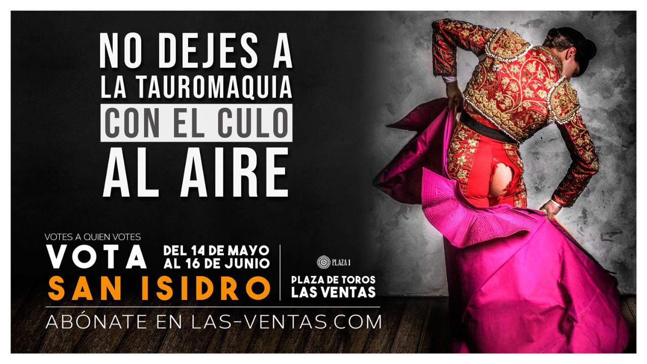 Las Ventas aprovecha el tirón electoral de los toros para una original campaña publicitaria de San Isidro y en defensa de la Fiesta