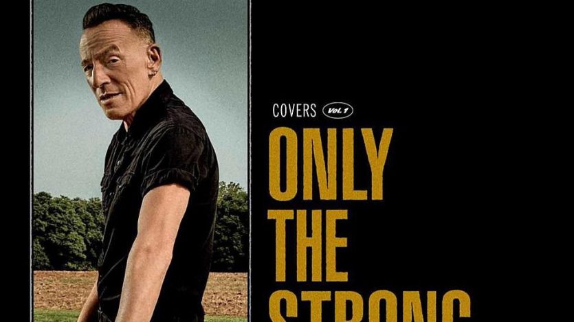 Crítica del disco de Bruce Springsteen 'Only the Strong Survive'