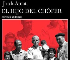 Reseña del libro 'El hijo del chófer' de Jordi Amat: el que dice siempre la verdad
