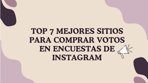 Top 7 Mejores Sitios para Comprar Votos en Encuestas de Instagram
