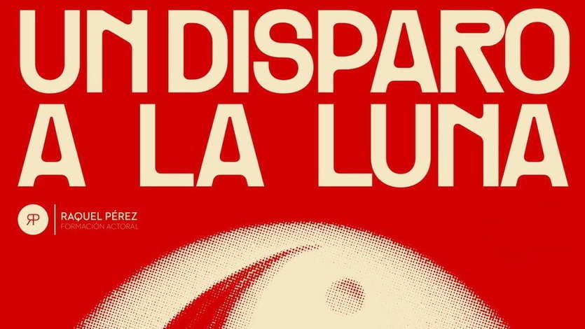 Cartel de la obra teatral 'Un disparo a la luna'