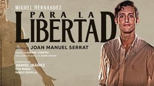 Crítica de la obra de teatro 'Para la libertad': la voz de Miguel Hernández