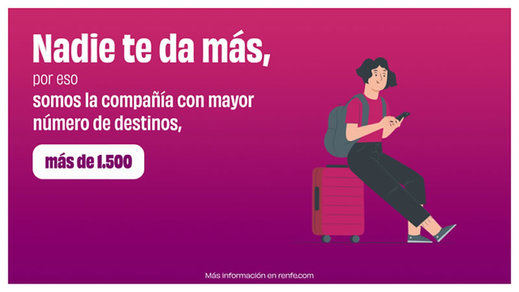 'Nadie te da más' que Renfe: más destinos, más trenes y el ‘Compromiso Renfe de Puntualidad’, el mejor del mercado