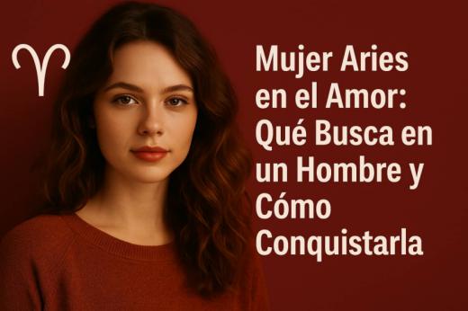 Mujer Aries en el Amor: qué busca en un hombre y cómo Conquistarla
