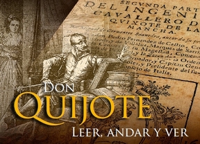 'Don Quijote: leer, andar y ver'