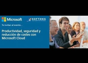 MICROSOFT y SOFTENG te invitan al evento "Productividad, seguridad y reducción de costes con Microsoft Cloud"