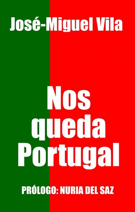 'Nos queda Portugal': un análisis de la actualidad nacional e internacional de José-Miguel Vila