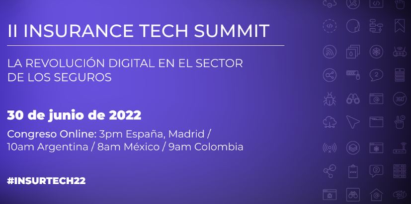 El 30 de junio se celebra el Insurance Tech Summit 2022, evento clave en la industria de las aseguradoras