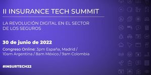 El 30 de junio se celebra el Insurance Tech Summit 2022, evento clave en la industria de las aseguradoras