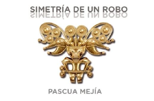 Nueva novela de nuestro colaborador Manuel Pascua Mejía: 'Simetría de un robo'