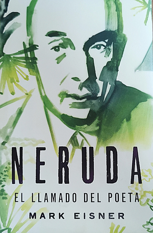 El libro 'Neruda, el llamado del poeta'